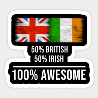 50% British 50% Irish 100% Awesome - Gift for Irish Heritage From Ireland Sticker